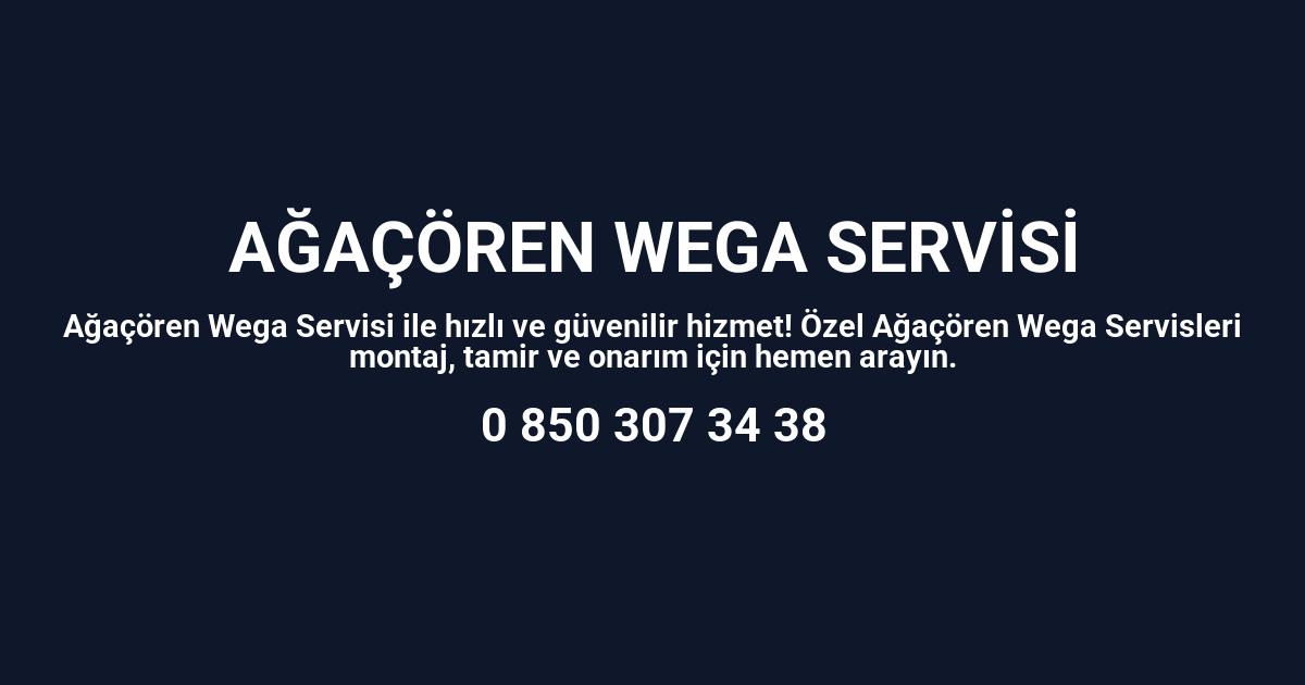 Ağaçören Wega Servisi